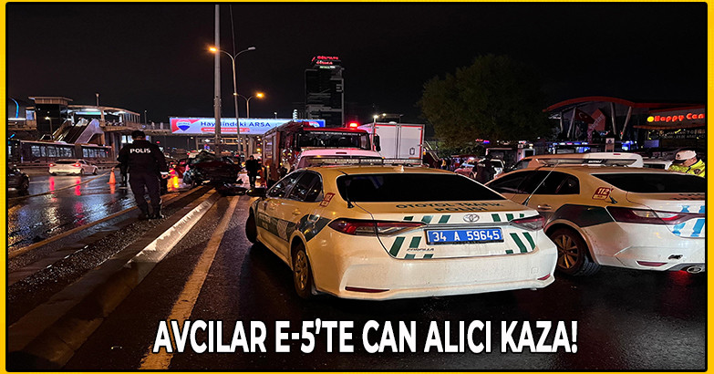 Avcılar E-'te  Can Alıcı Kaza!