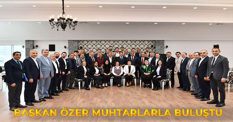 Başkan Özer Muhtarlarla Buluştu