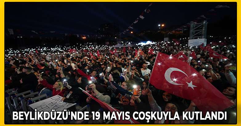 Beylikdüzü'nde 19 Mayıs Coşkuyla Kutlandı