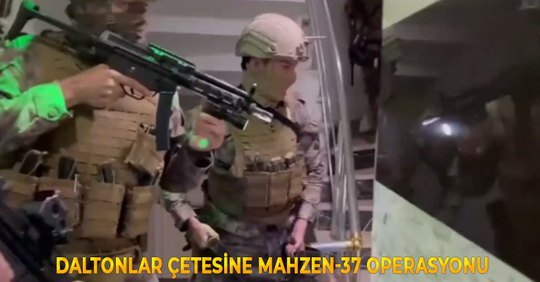 Daltınlar Çetesine Mahzen-37 Operasyonu