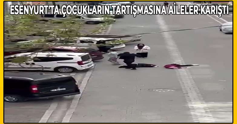 Esenyurt'ta çocukların tartışmasına aileler karıştı