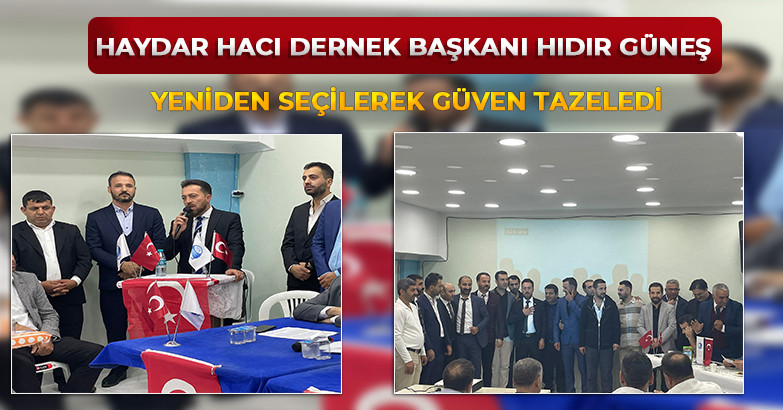 Erzurum Aşkale Haydarhacı Dernek Başkanı Hıdır Güneş Yeniden Seçilerek Güven Tazeledi