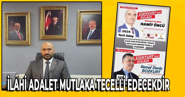   İLAHİ ADALET MUTLAKA TECELLİ EDECEKTİR