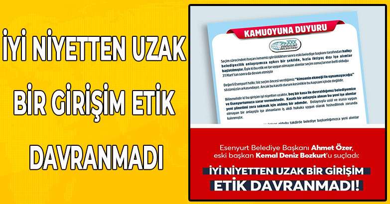 İyi Niyetten Uzak Bir Girişim Etik Davranmadı