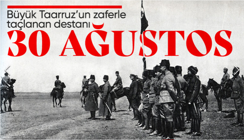 Türk ordusunun kahramanlık destanı yazdığı gün: 30 Ağustos