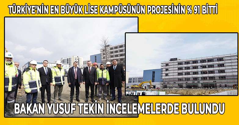 TÜRKİYENİN EN BÜYÜK LİSE KAMPÜSÜNÜN %91 BİTTİ