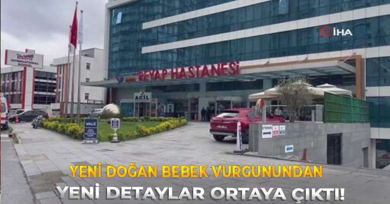 Yeni Doğan Bebek Vurgunundan Yeni Detaylar Ortaya Çıktı