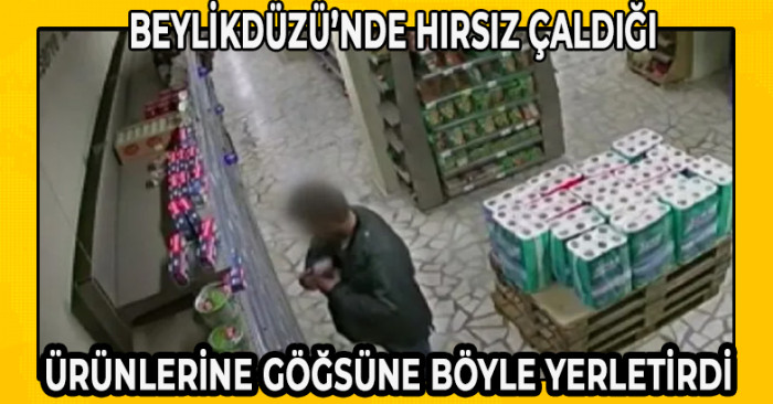 Beylikdüzü'nde Hırsız Çaldığı Ürünleri Göğsüne Böyle Yerleştirdi